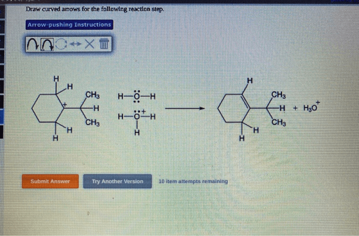 Draw curved arrows for the following reaction step.